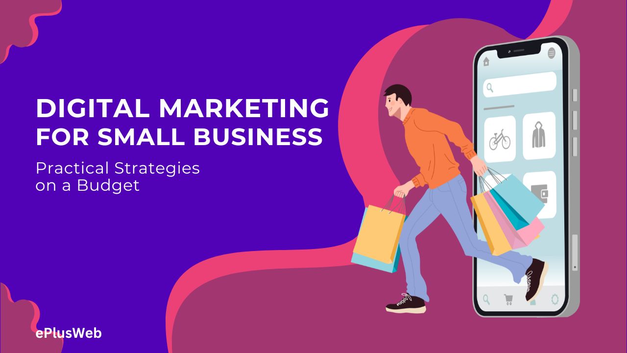 Digital Marketing for Small Business Practical Strategies on a Budget