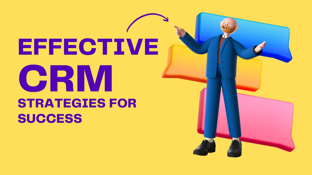 Effective CRM: Strategies for Success